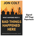Bad Things Happened Here (What Happened Next Book 2) - Signed Paperback