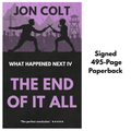 The End of It All (What Happened Next Book 4) - Signed Paperback