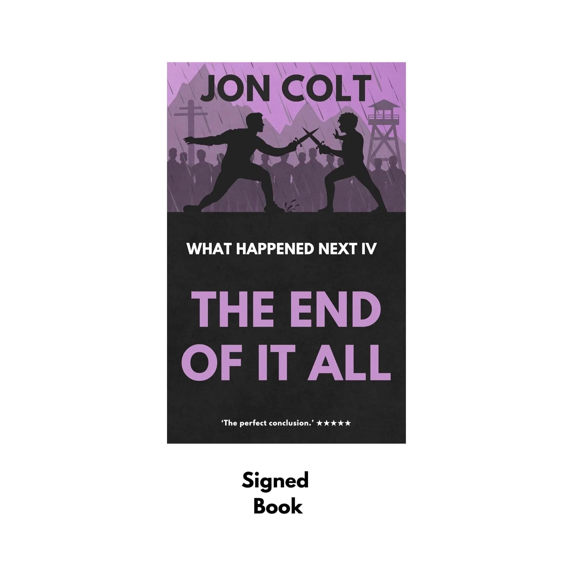 The End of It All: What Happened Next Book 4 - Signed Paperback